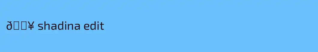 🔥 shadina edit